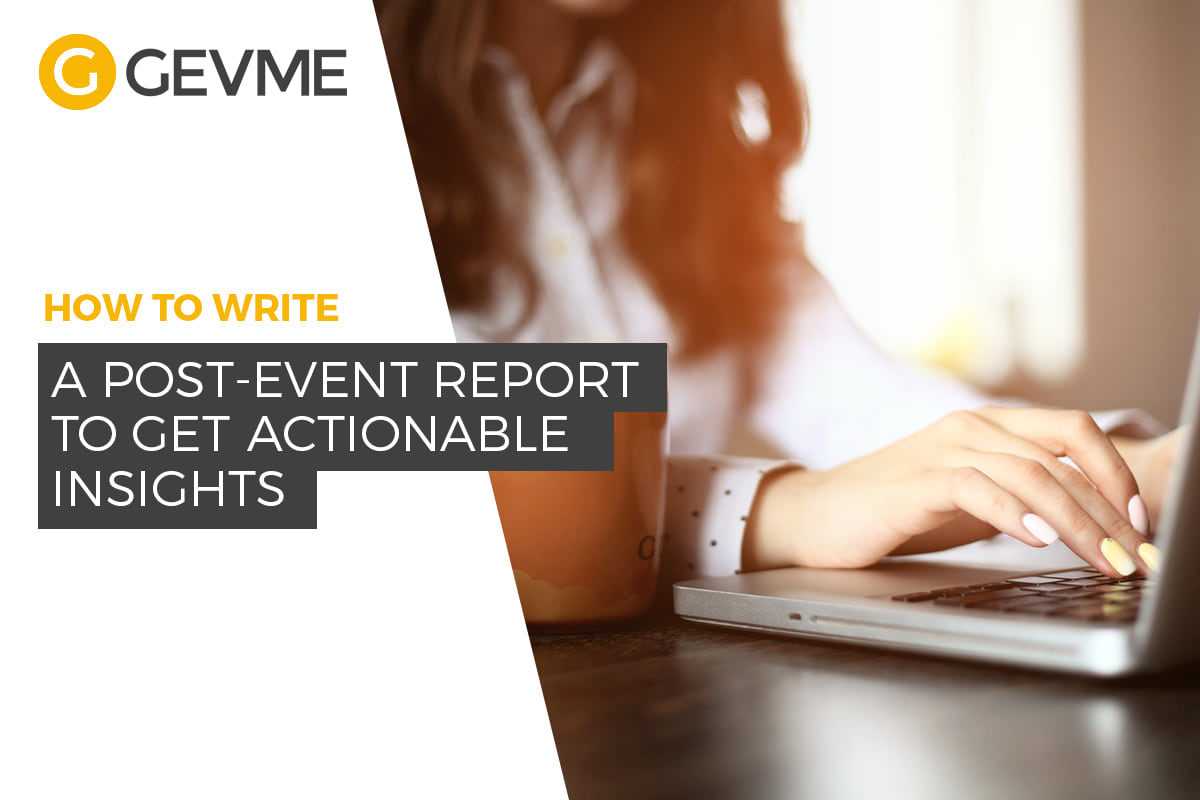 How To Write A Post Event Report To Get Actionable Insights Inside After Event Report Template